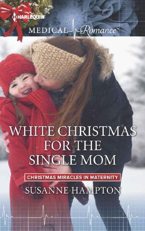 [Christmas Miracles In Maternity 03] • White Christmas for the Single Mom (Christmas Miracles in Maternity #3)